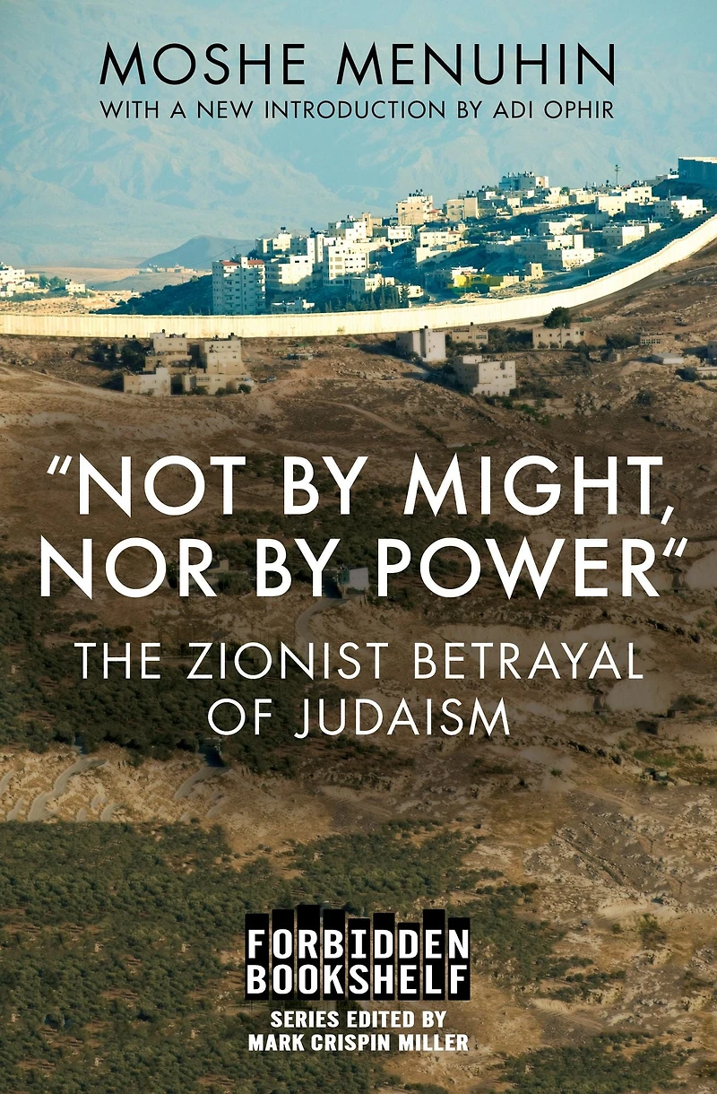 "Not by Might, Nor Power": The Zionist Betrayal of Judaism