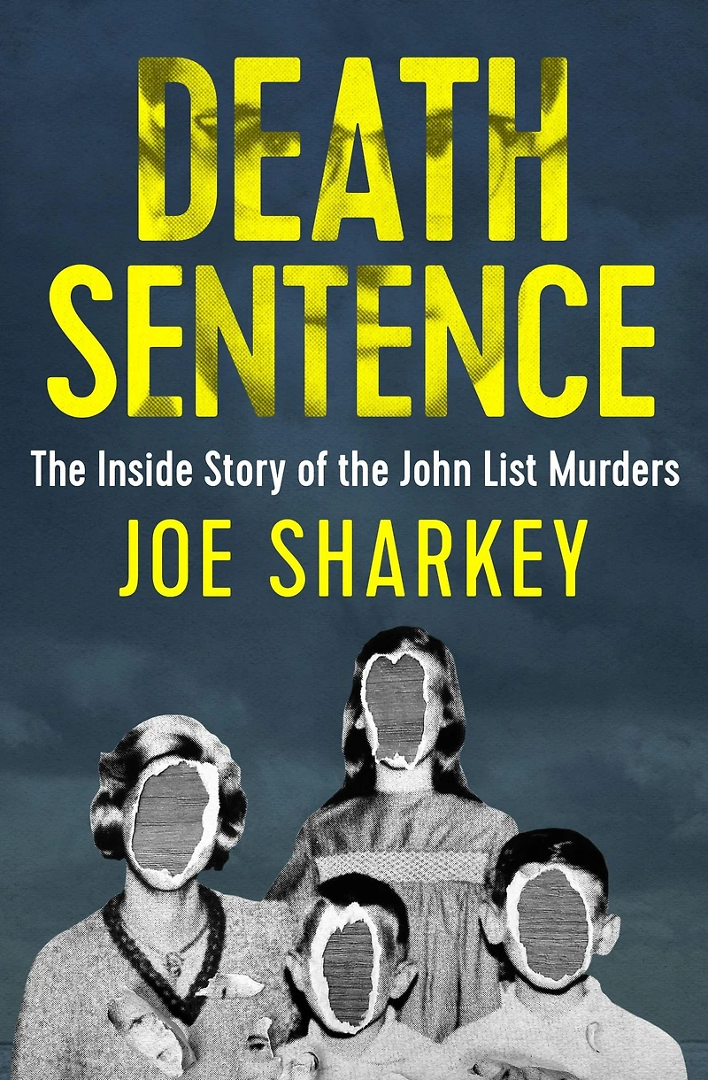 Death Sentence: the Inside Story of John List Murders