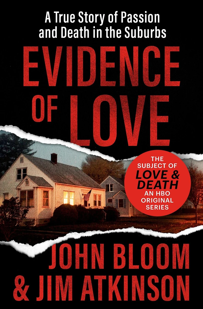Evidence of Love: A True Story Passion and Death the Suburbs