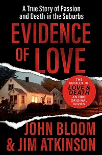 Evidence of Love: A True Story Passion and Death the Suburbs