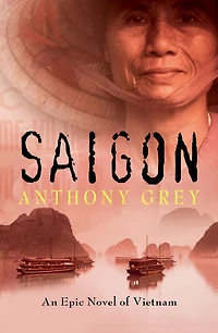 Saigon: An Epic Novel of Vietnam