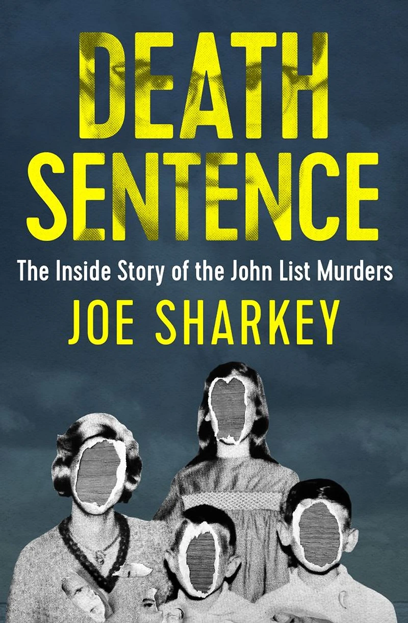 Death Sentence: the Inside Story of John List Murders