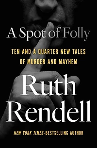 a Spot of Folly: Ten and Quarter New Tales Murder Mayhem