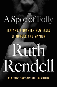 a Spot of Folly: Ten and Quarter New Tales Murder Mayhem