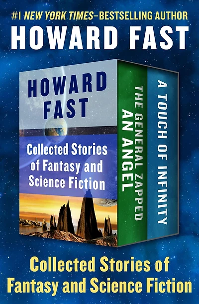Collected Stories of Fantasy and Science Fiction: The General Zapped an Angel and A Touch of Infinity