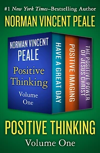 Positive Thinking Volume One: Have a Great Day, Imaging, and The Power of Jesus Christ