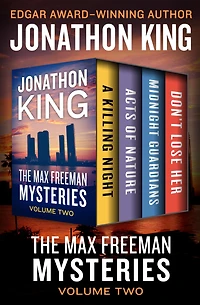 The Max Freeman Mysteries Volume Two: A Killing Night, Acts of Nature, Midnight Guardians, and Don't Lose Her