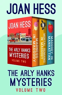 The Arly Hanks Mysteries Volume Two: Madness in Maggody, Mortal Remains in Maggody, and Maggody in Manhattan
