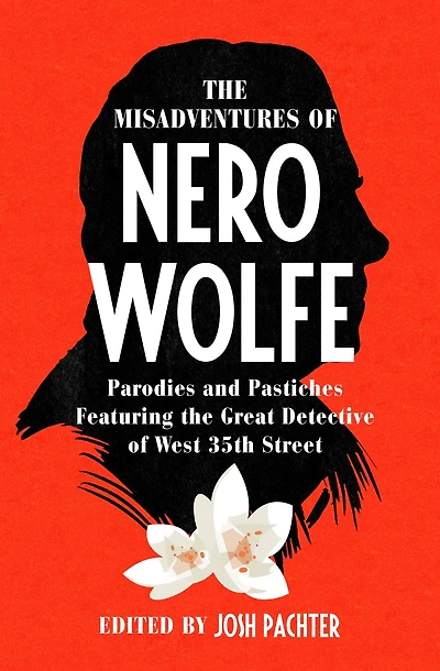 the Misadventures of Nero Wolfe: Parodies and Pastiches Featuring Great Detective West 35th Street