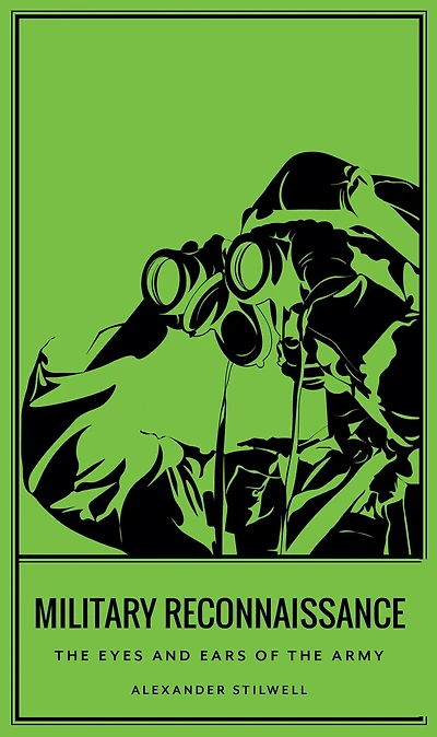 Military Reconnaissance: the Eyes and Ears of Army