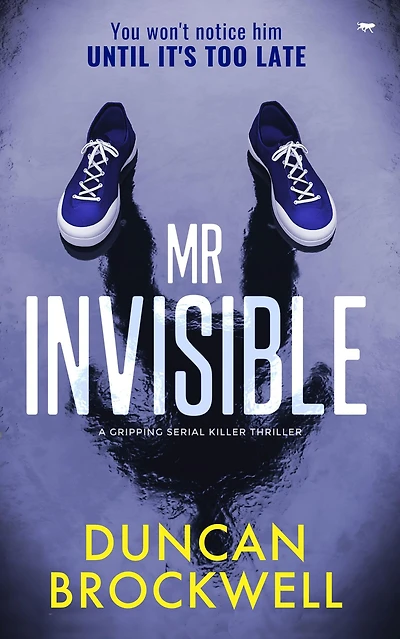 Mr Invisible: A Gripping Serial Killer Thriller