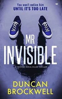 Mr Invisible: A Gripping Serial Killer Thriller