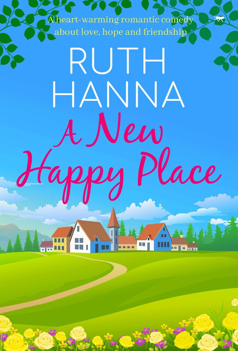 A New Happy Place: Heart-Warming Romantic Comedy about Love, Hope and Friendship