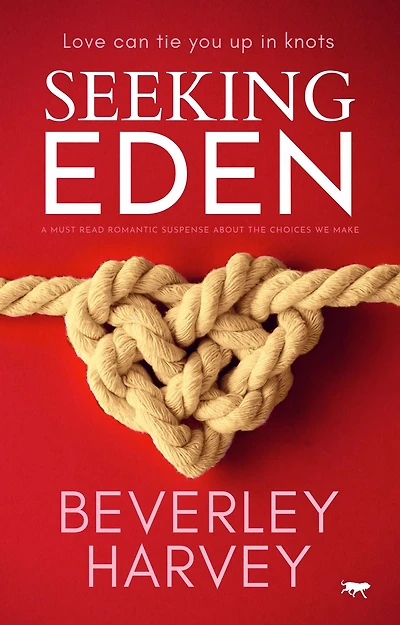 Seeking Eden: A Must Read Romantic Suspense about the Choices We Make
