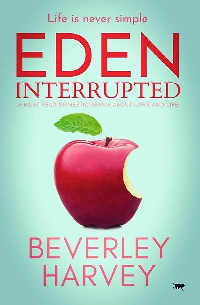 Eden Interrupted: A Must Read Domestic Drama about Love and Life