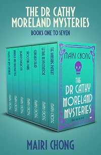 The Dr Cathy Moreland Mysteries Boxset Books One to Seven: Death by Appointment, Murder & Malpractice, Deadly Diagnosis, Shooting Pains, Clinically Dead, Lethal Resuscitation, and The Vanishing Patient