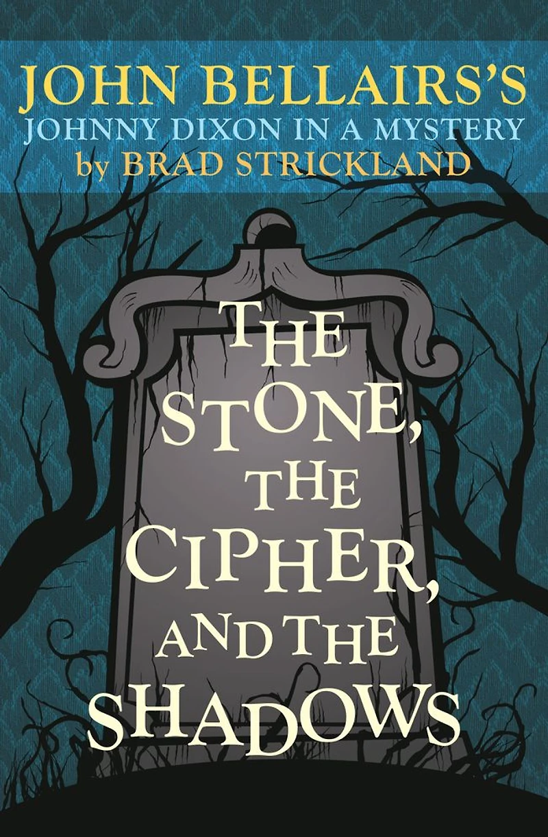 the Stone, Cipher, and Shadows: John Bellairs's Johnny Dixon a Mystery