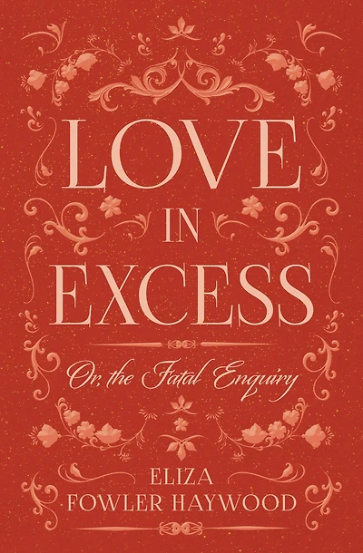 Love Excess; or, the Fatal Enquiry