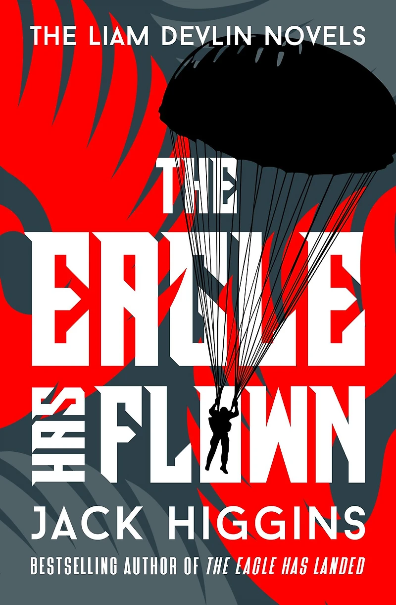 The Eagle Has Flown (Liam Devlin Series #4)