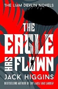 The Eagle Has Flown (Liam Devlin Series #4)