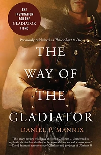 the Way of Gladiator (Inspiration for Films)