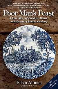 Poor Man's Feast: A Love Story of Comfort, Desire, and the Art Simple Cooking