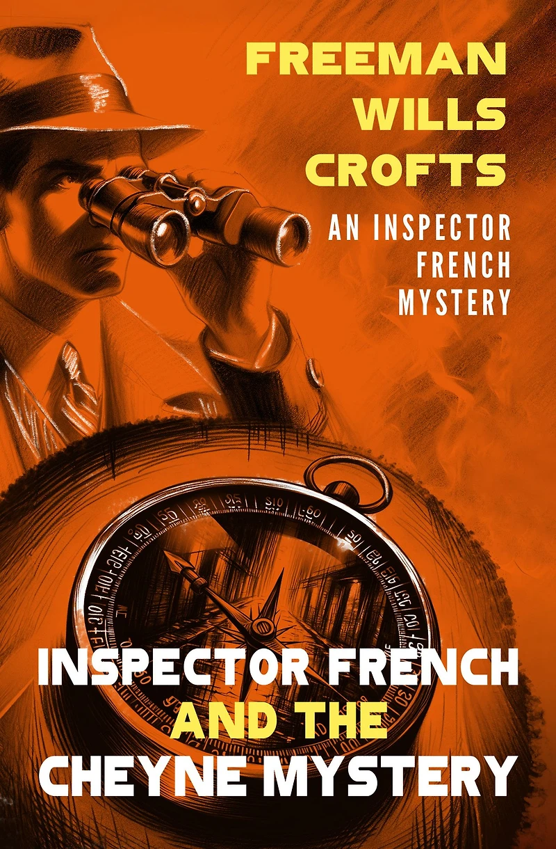 Inspector French and the Cheyne Mystery (Inspector French, Book 2)