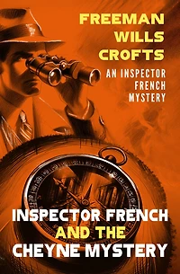 Inspector French and the Cheyne Mystery (Inspector French, Book 2)