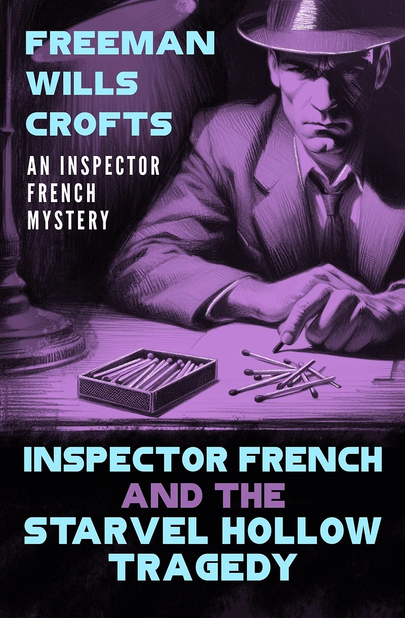 Inspector French and the Starvel Hollow Tragedy (Inspector French, Book 3)