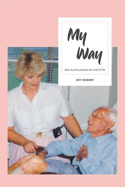 My Way: One Nurse's passion for end of Life
