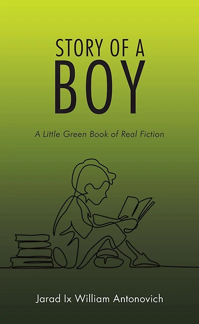 Story of a Boy: A Little Green Book of Real Fiction
