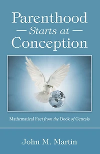 Parenthood Starts at Conception: Mathematical Fact from the Book of Genesis