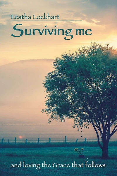 Surviving Me: And Loving the Grace That Follows