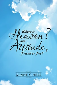 Where Is Heaven? and Attitude, Friend or Foe?
