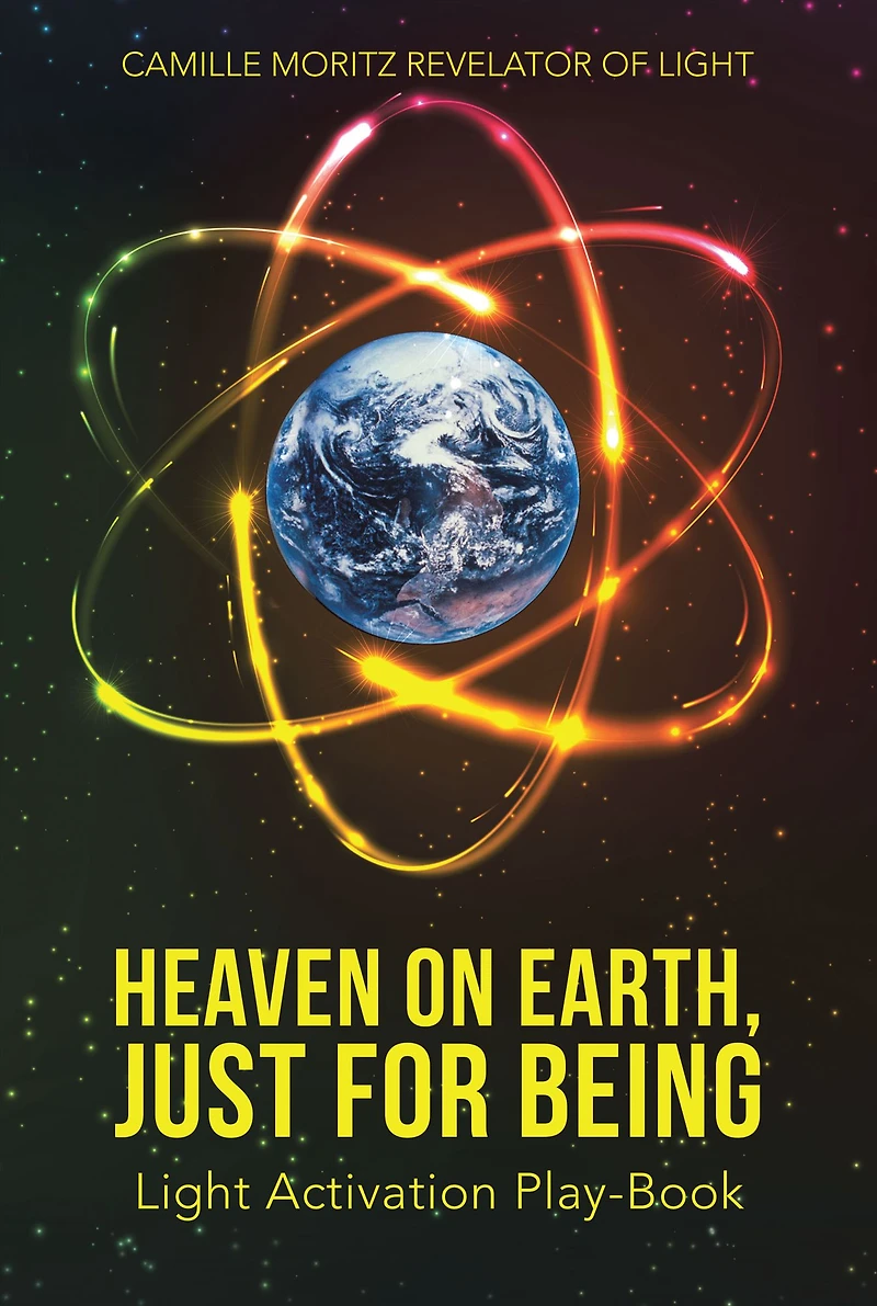 Heaven on Earth, Just for Being: Light Activation Play-Book