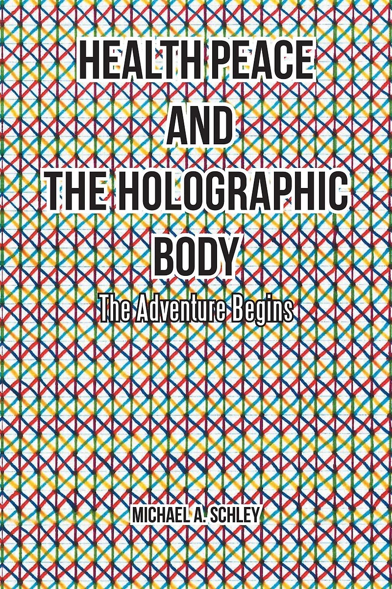 Health Peace and the Holographic Body: The Adventure Begins