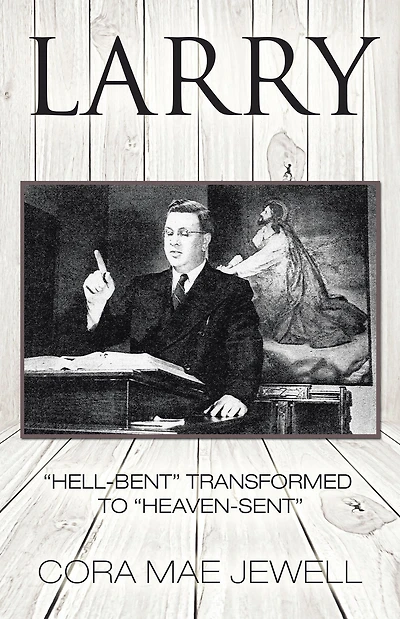 Larry: "Hell-Bent" Transformed to "Heaven-Sent"