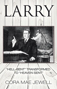 Larry: "Hell-Bent" Transformed to "Heaven-Sent"