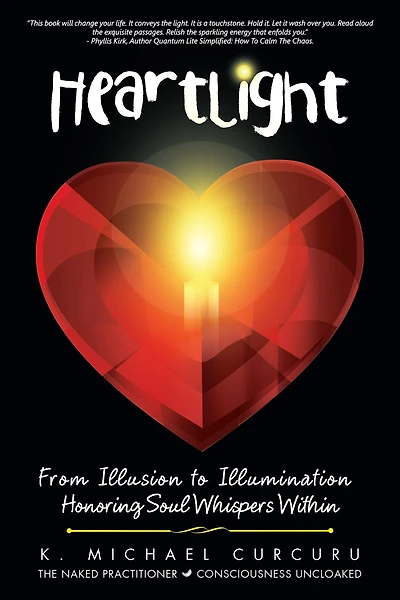 Heartlight: From Illusion to Illumination - Honoring Soul Whispers Within