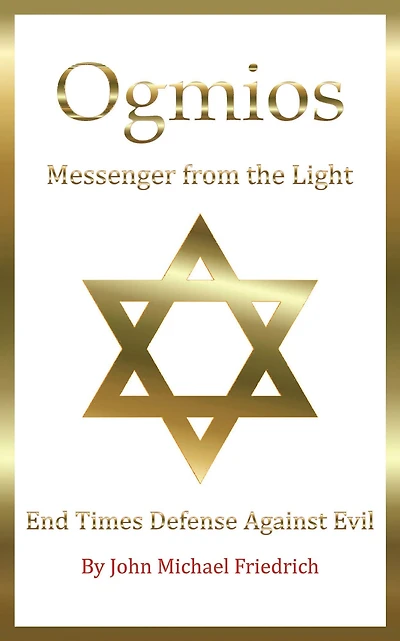 Ogmios - Messenger from the Light: End Times Defense Against Evil