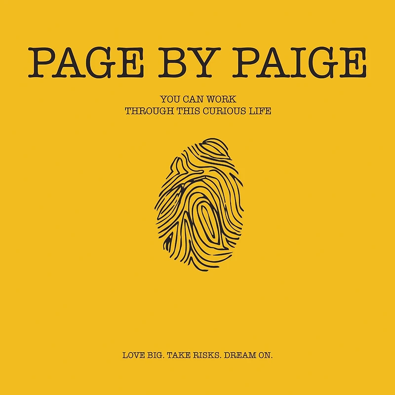 Page by Paige: You Can Work Through This Curious Life