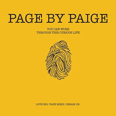 Page by Paige: You Can Work Through This Curious Life
