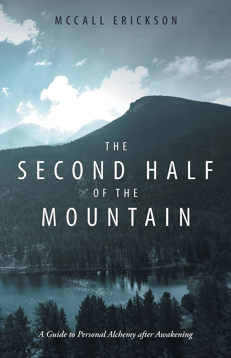 the Second Half of Mountain: A Guide to Personal Alchemy after Awakening