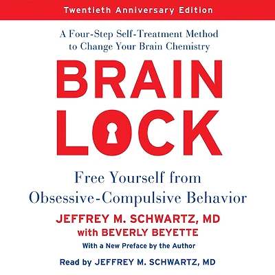 Brain Lock: Free Yourself from Obsessive-Compulsive Behavior