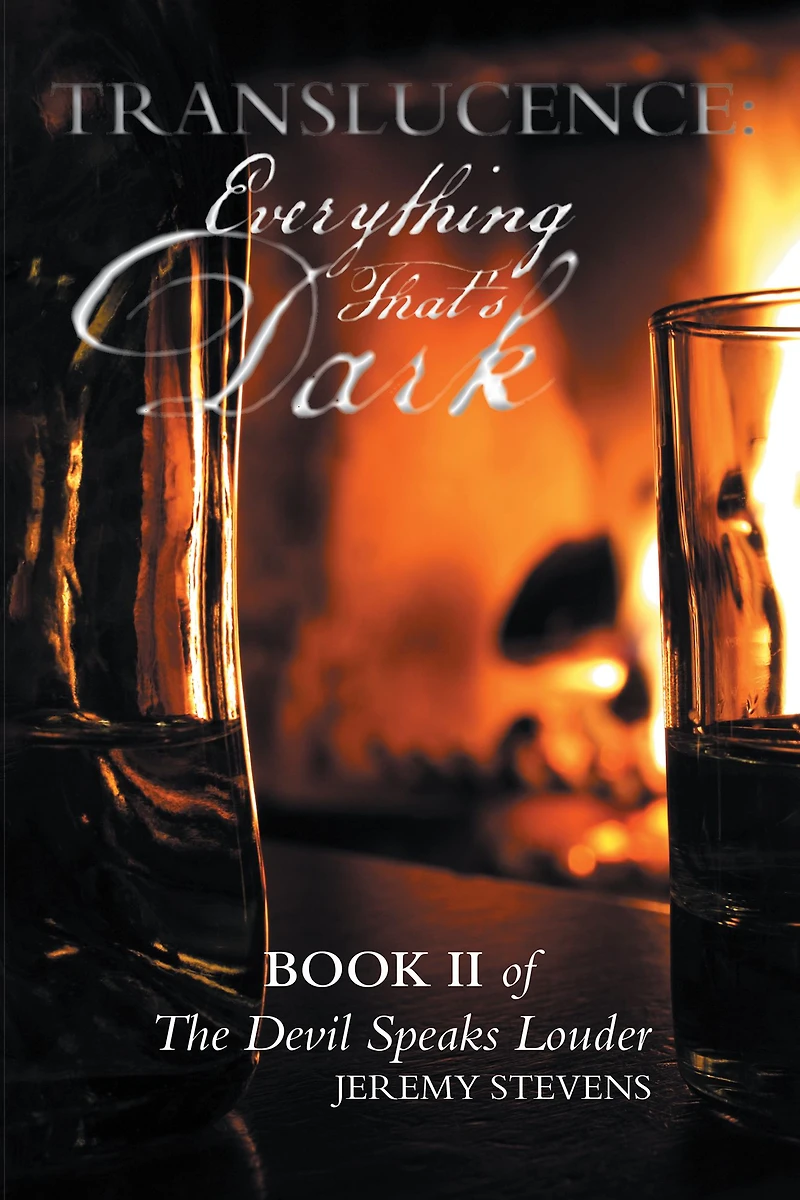 Translucence: Everything That'S Dark: Book Two of the Devil Speaks Louder