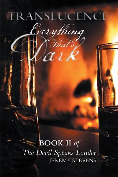 Translucence: Everything That'S Dark: Book Two of the Devil Speaks Louder