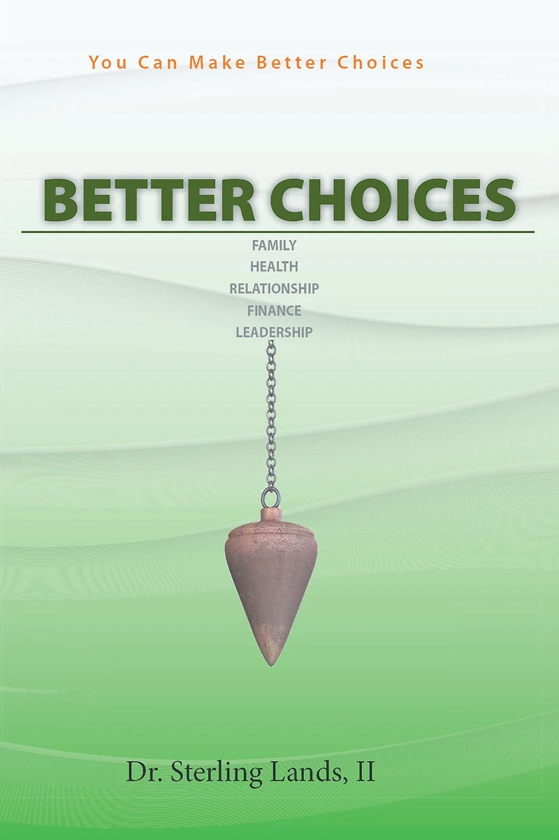 Better Choices: You Can Make Better Choices