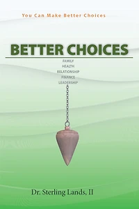 Better Choices: You Can Make Better Choices