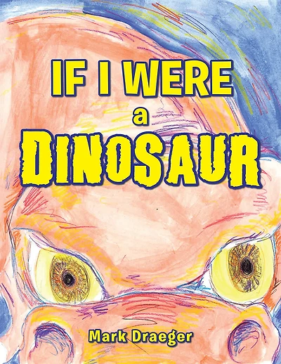 If I Were a Dinosaur