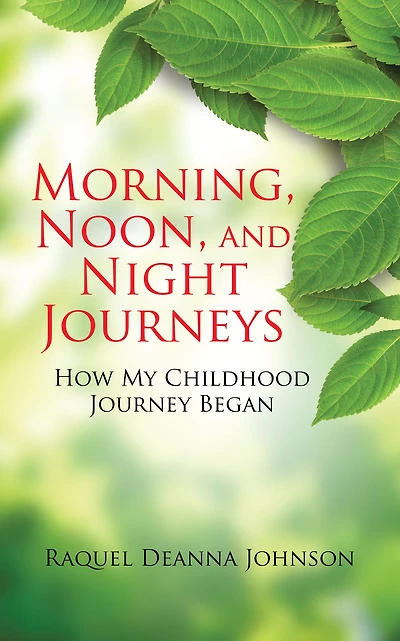 Morning, Noon, and Night Journeys: How My Childhood Journey Began